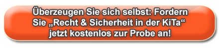 Fordern Sie Recht & Sicherheit in der KiTa jetzt kostenlos zur Probe an!